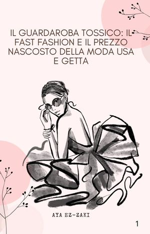 Il Guardaroba Tossico Il Fast Fashion E Il Prezzo Nascosto Della Moda Usa E Getta