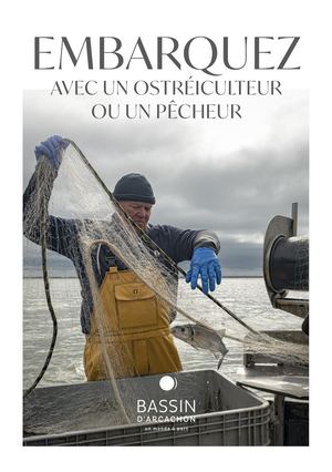 Embarquez avec les ostréiculteurs et les pêcheurs du Bassin