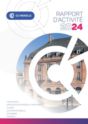 Rapport d'activite 2024 CCI Moselle