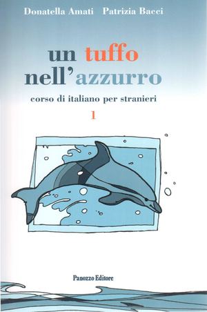 Un Tuffo Nellazzurro Corso Di Italiano Per Stranieri 1 (Amati D , Bacci P ) (Z Library)