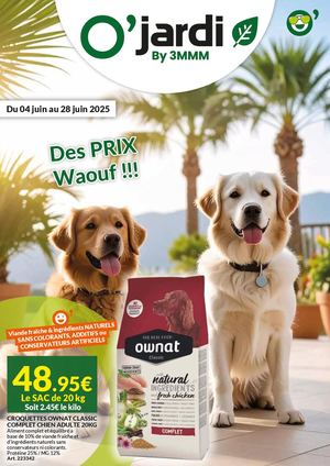 Catalogue O'jardi du 04 juin au 28 juillet profitez de nos "Prix Waouf"