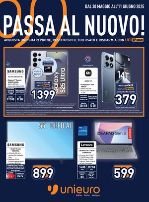 Volantino Unieuro -  Passa Al Nuovo - dal 30 Maggio all'11 Giugno