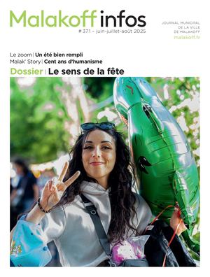 Le sens de la fête - Malakoff infos n°371 - Juin/juillet/août 2025
