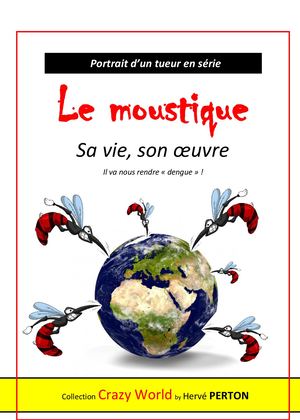 Le Moustique, Sa Vie, Son Oeuvre Hervé Perton