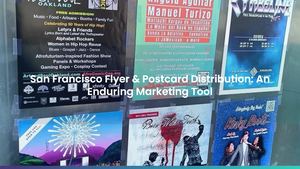 San Francisco Flyer & Postcard Distribution: An Enduring Marketing Tool
