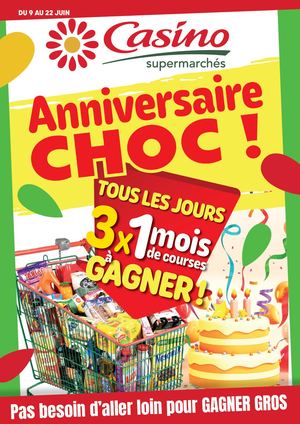 CHEZ CASINO ANNIVERSAIRE CHOC ! DU 09 AU 22 JUIN