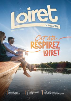 LOIRET MAGAZINE N°42 (ÉTÉ 2025)