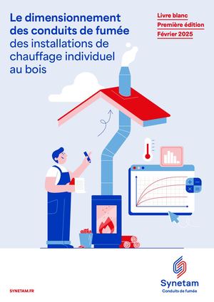 Livre Blanc Synetam Dimensionnement Conduits De Fumee Installations Chauffage Individuel Bois Fevrier 2025