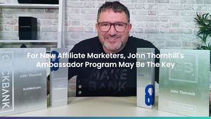 For New Affiliate Marketers, John Thornhill's Ambassador Program May Be The Key