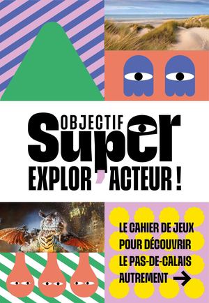 Cahier de Jeux Super Explor'acteur !