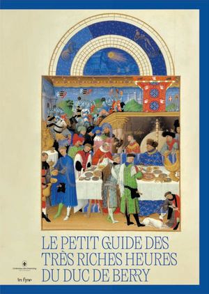 Le Petit Guide des Très Riches Heures du duc De Berry (Extrait)
