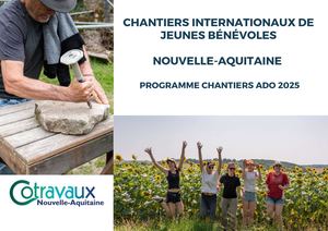 Les chantiers internationaux de jeunes bénévoles en Nouvelle-Aquitaine - Adolescents - 2025