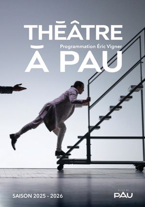 Saison Théâtre à Pau 2025-2026