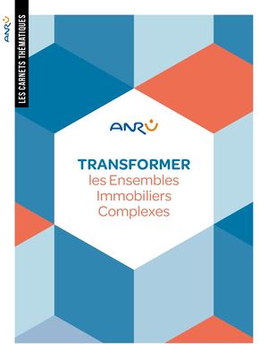 LES CARNETS THEMATIQUES - Transformer les ensembles immobiliers complexes (EIC)