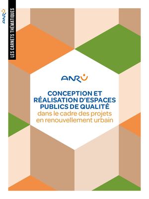LES CARNETS THEMATIQUES - Conception et réalisation d'espaces publics de qualité dans le cadre des projets en renouvellement urbain