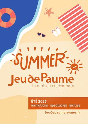 PROGRAMME Été 2025 | Jeu de Paume - La maison en commun