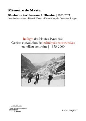 Refuge des Hautes-Pyrénées genèse et évolution de techniques constructives en milieu contraint, 1875-2000 Rafael Paquet