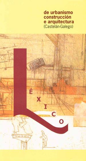 Léxico de Urbanismo, Construción e Arquitectura [L000056]