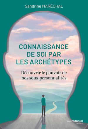 Connaissance de soi par les archétypes, Sandrine MARECHAL (EXTRAIT)