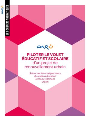 LES CARNETS THEMATIQUES - Piloter le volet éducatif et scolaire d’un projet de renouvellement urbain