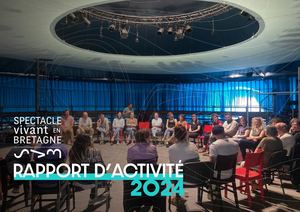 Rapport d'activité 2024 - Spectacle vivant en Bretagne