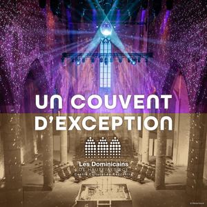 Un Couvent d'exception - Les Dominicains de Haute-Alsace