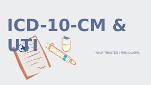 How to Accurately Code Urinary Tract Infections Using ICD-10-CM
