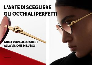 L’arte Di Scegliere Gli Occhiali Perfetti – Guida 2025 Allo Stile E Alla Visione Di Lusso