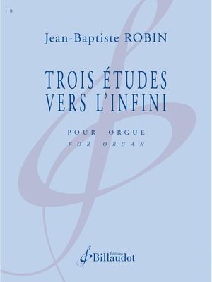 Jean-Baptise ROBIN - Trois études vers l'infini