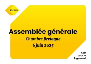 Présentation Assemblée Générale FNAIM Bretagne - 06 juin 2025