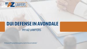 Dui Defense In Avondale My Az Lawyers