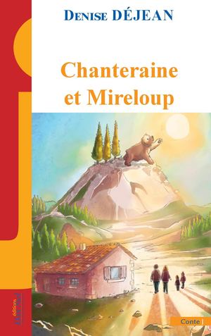 Chanteraine et Mireloup, conte de Denise Dejean, éd. Elan Sud