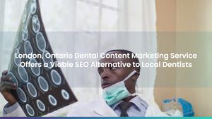 London, Ontario Dental Content Marketing Service Offers a Viable SEO Alternative to Local Dentists