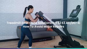 Treadmill Error Code Solutions For E2 E3 AC/DC-4: How To Avoid Major Repairs