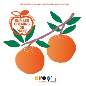 Programme Sur les chemins de Croq' Automne-Hiver | Croq' les mots, marmot ! 2018/2019