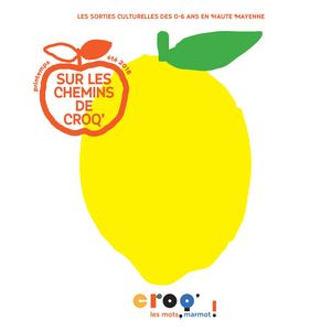 Programme Sur les chemins de Croq' Printemps-été | Croq' les mots, marmot ! 2018/2019