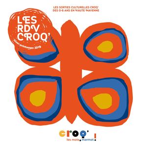 Programme RDV Croq' Hiver-Printemps 2019 | Croq' les mots, marmot ! 2018/2019