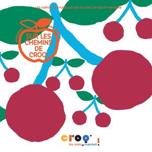Programme Sur les chemins de Croq' Printemps - Ete 2020 | Croq' les mots, marmot ! 2020/2021