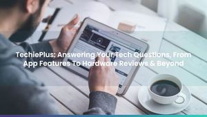 TechiePlus: Answering Your Tech Questions, From App Features To Hardware Reviews & Beyond
