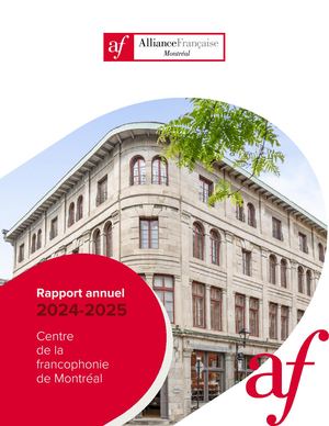 Rapport annuel 2024/2025 - Alliance Française de Montréal - Centre de la francophonie de Montréal