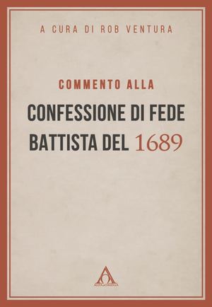 Commento alla Confessione di fede battista del 1689