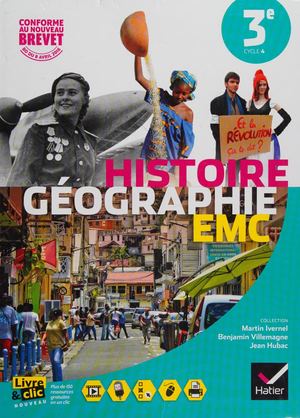 Manuel Histoire Géographie EMC (Enseignement Moral et Civique) 3e Cycle 4 Editions Hatier Conforme au nouveau brevet 2016