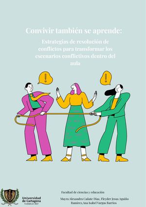 Convivir también se aprende:Estrategias de resolución de conflictos para transformar los escenarios conflictivos dentro del aula