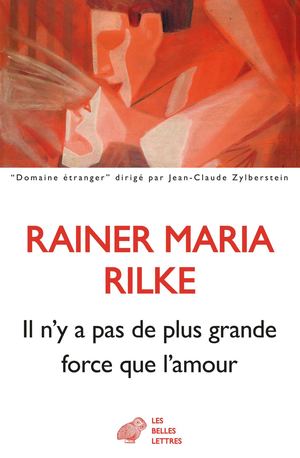 Extrait - Rainer Maria Rilke - Il n'y a pas de plus grande force que l'amour