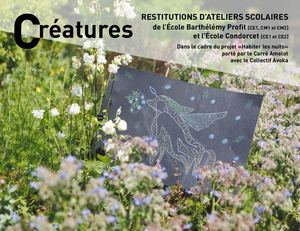 Créatures - restitution d'ateliers scolaires