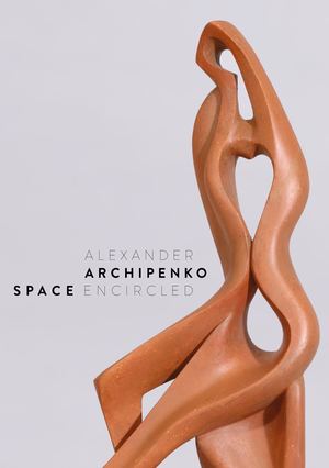 Alexander Archipenko Space Encircled