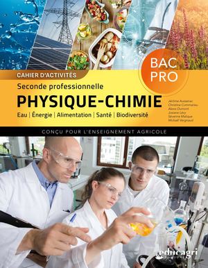 Cahier d'activités Physique/Chimie - Seconde Bac Pro enseignement agricole
