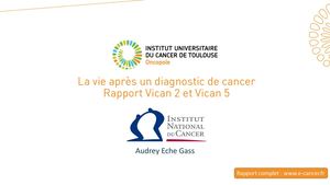 RR SOS 25: La vie après un diagnostic de cancer Rapport Vican 2 et Vican 5 - Audrey ECHE GASS