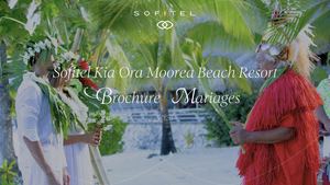 BROCHURE CEREMONIES DE MARIAGE - SOFITEL KIA ORA MOOREA BEACH RESORT