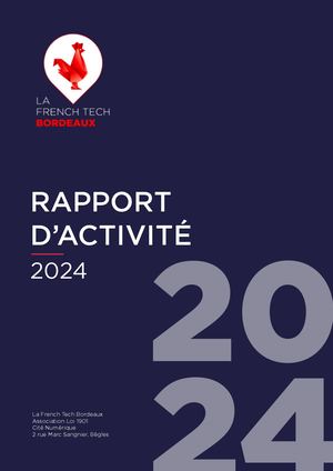 Rapport d'activités 2024 La French Tech Bordeaux